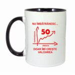 Cana personalizata cu interior negru, "Nu imbatranesc doar imi creste valoarea, 50 ani", 330ml