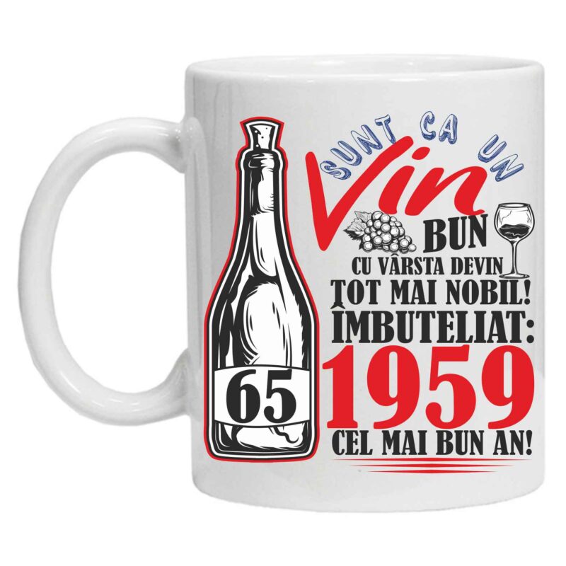 Cana personalizata "Un Vin Bun " 65 ani, CRD PRINT, 330ml, alba