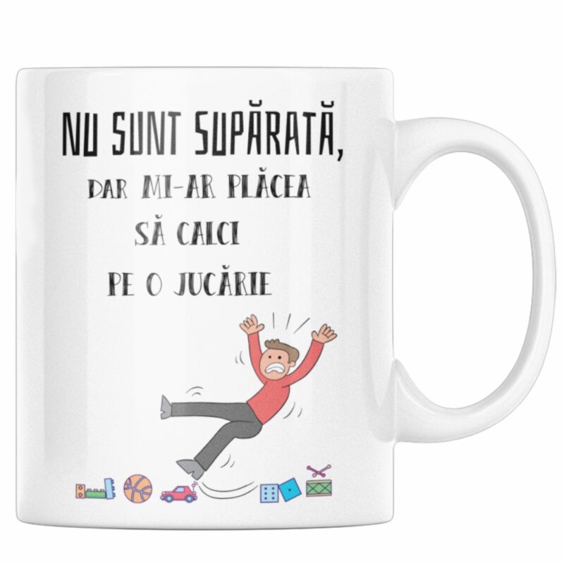 Cana cu mesaj amuzant pentru barbati, Priti Global, Nu sunt suparata, dar mi-ar placea sa calci pe o jucarie, 300 ml