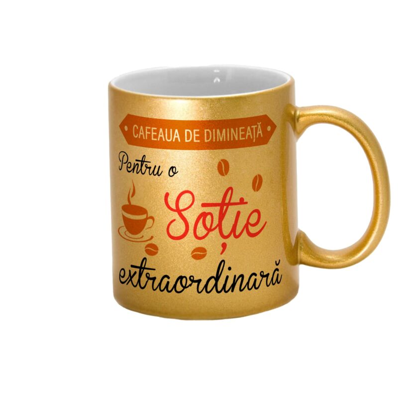 Cana aurie personalizata Cafeaua de dimineata pentru o Sotie extraordinara, 325 ml, Pop Radu Daniel II