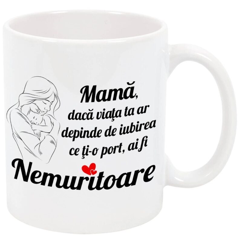 Cana personalizata "Mama nemuritoare", ceramica alba, 325 ml