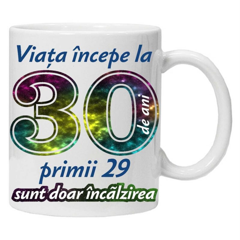 Cana personalizata " Viata incepe la ",30 ani, CRD PRINT, 330ml, alba