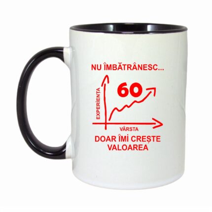 Cana personalizata cu interior negru, "Nu imbatranesc doar imi creste valoarea, 60 ani", 330ml