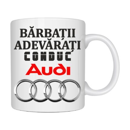 Cana personalizata „Barbatii adevarati conduc AUDI”, auto, 330 ml, alba
