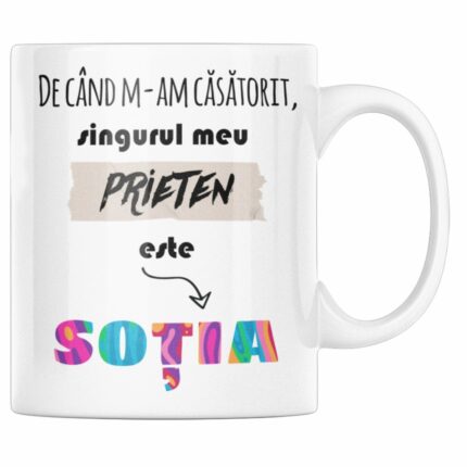 Cana cu mesaj amuzant pentru barbati, soti, Priti Global, De cand m-am casatorit, singurul meu prieten este sotia, 300 ml