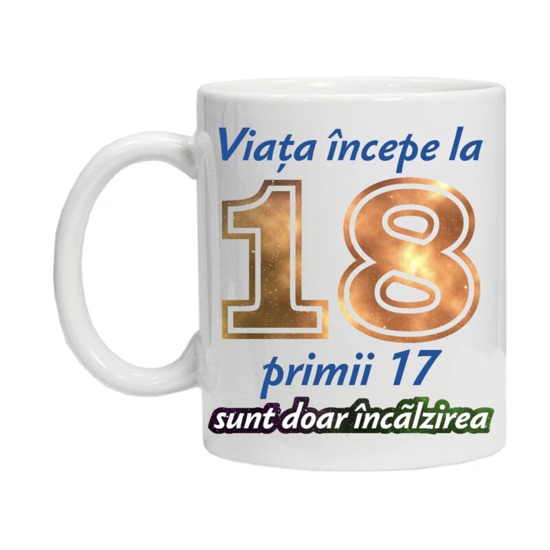 Cana personalizata " Viata incepe la " 18 ani, Ceramica, INOVATIX, 330 ml