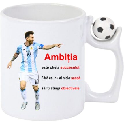 Cana ceramica cu maner fotbal antistres alba ' Lionel Messi ' cu citat despre AMBITIE, CadoulTauPreferat, 350 ml