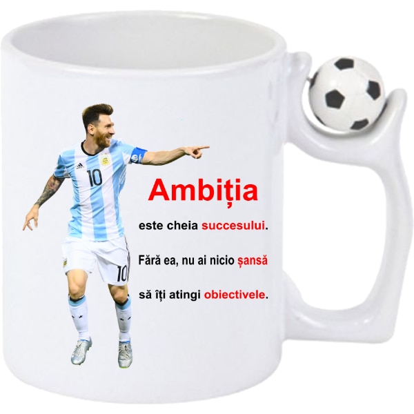 Cana ceramica cu maner fotbal antistres alba ' Lionel Messi ' cu citat despre AMBITIE, CadoulTauPreferat, 350 ml