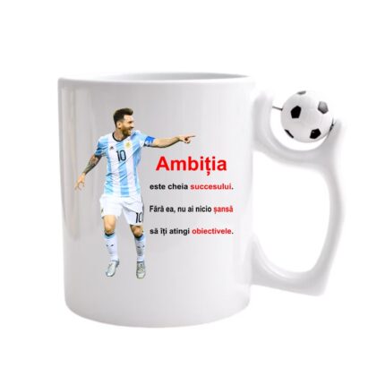 Cana personalizata cu imprimeu Ambitia este cheia succesului Messi, Ceramica, 330 ml, Maner minge fotbal