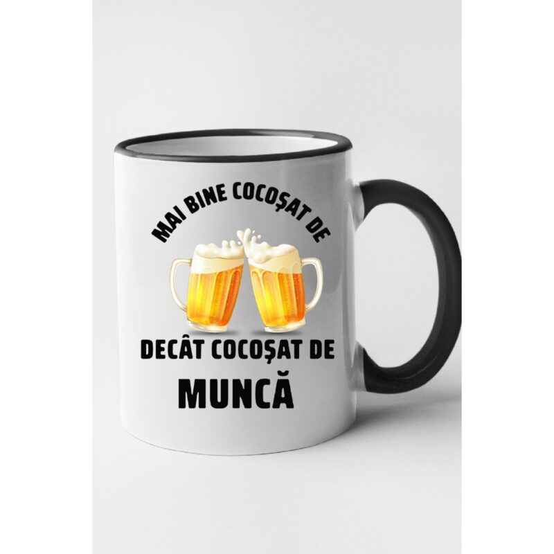 Cana personalizata cu imprimeu Mai bine cocosat de bere decat cocosat de munca, Ceramica, 330 ml, Maner si interior Negru