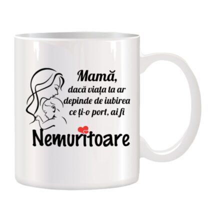 Cana alba ceramica personalizata Mama Nemuritoare, Stickers Factory, 330 ml