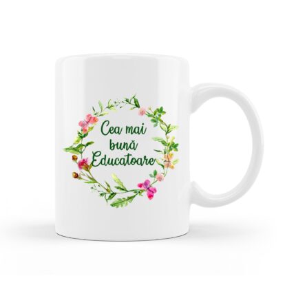 Cana personalizata cu mesajul "Cea mai buna Educatoare", ceramica alba, 330 ml