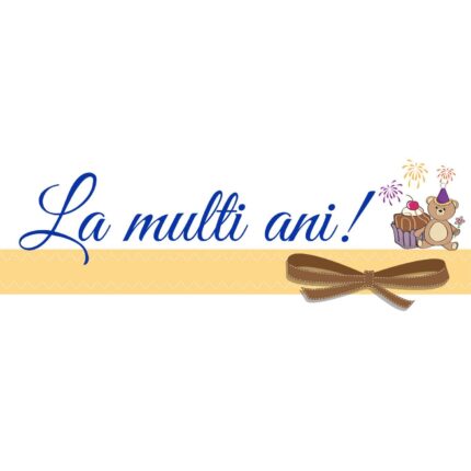 Banner "La multi ani" model cu fundita, ursuleti si prajituri , 50x100 cm